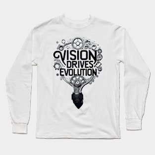 "Vision Drives Evolution" design Long Sleeve T-Shirt